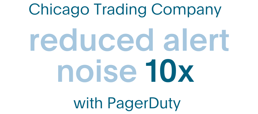 CTC reduced alert noise 10x with PagerDuty
