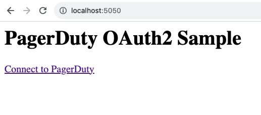 Screen capture of a web browser. The location bar is set to localhost:5050. The page title is “PagerDuty OAuth2 Sample” in black text on white background and there is a link “Connect to PagerDuty”.