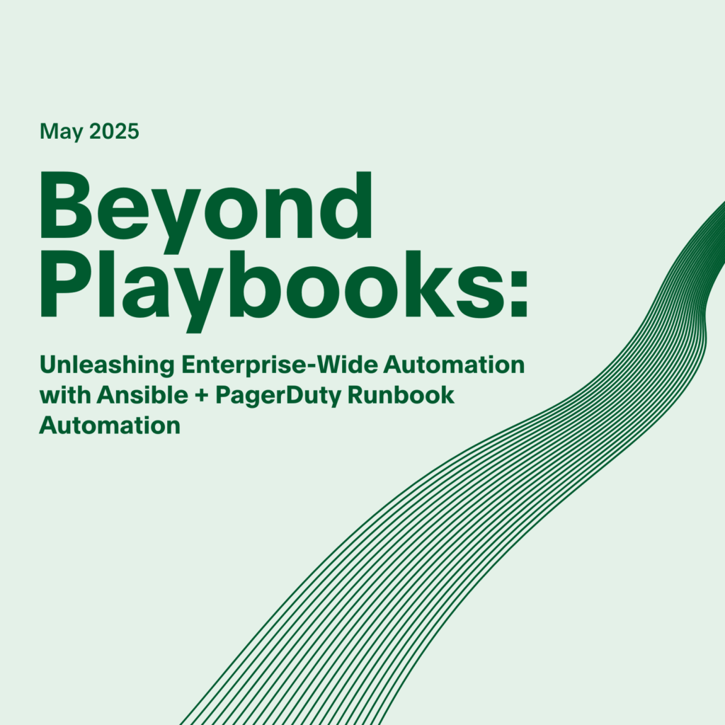 Beyond Playbooks: Unleashing Enterprise-Wide Automation with Ansible® + PagerDuty Runbook Automation