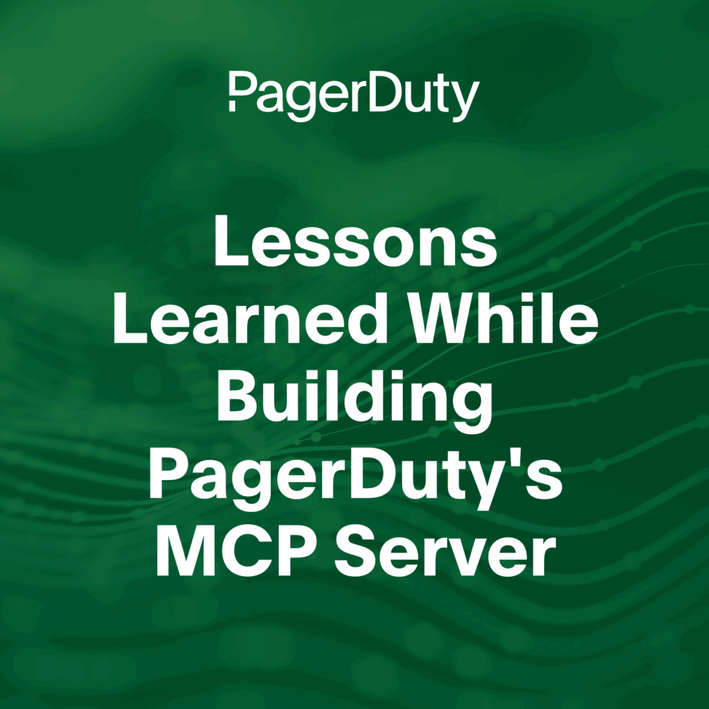 An image with green background with PagerDuty logo at the top and the post title Lessons Learned While Building PagerDuty's MCP Server