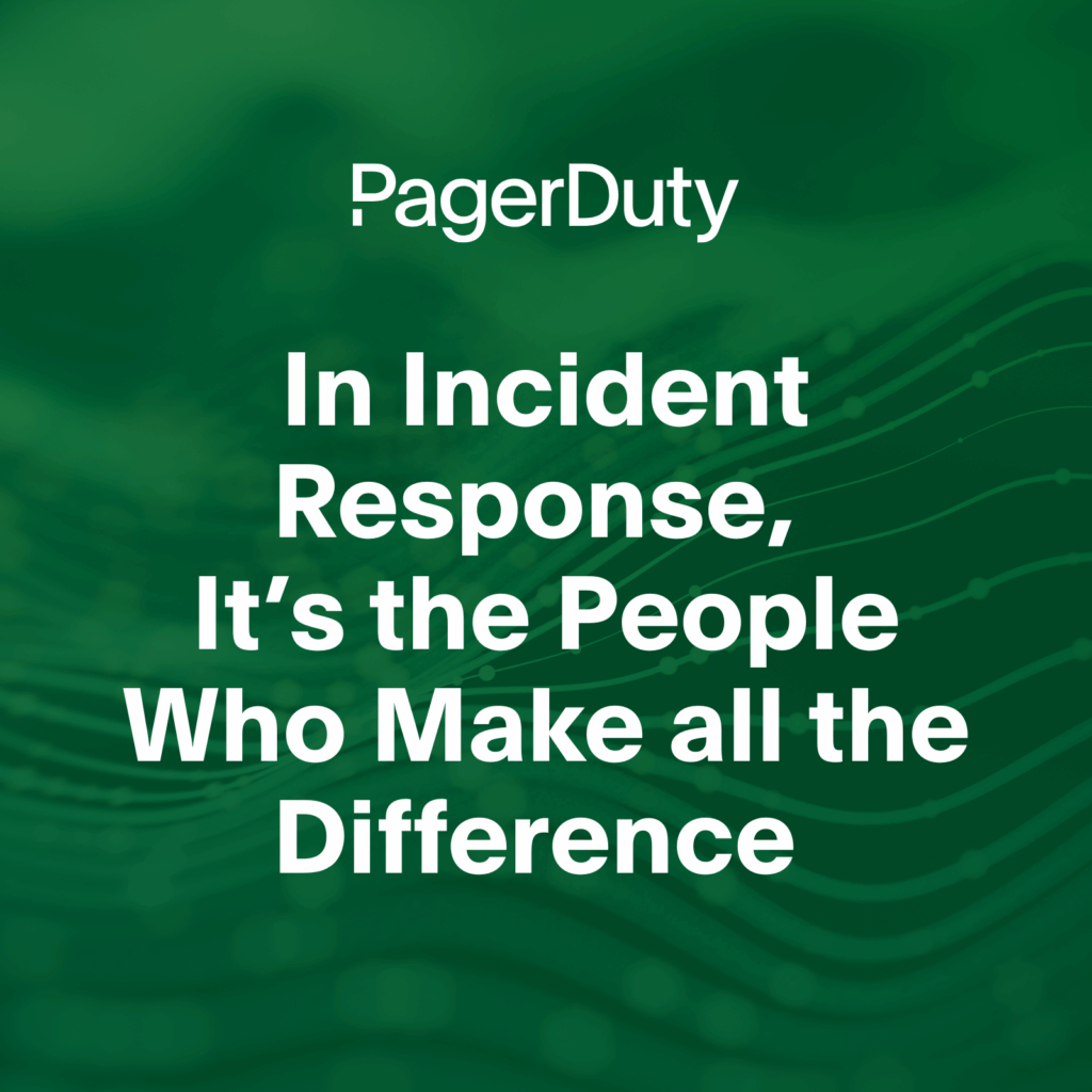 In Incident Response, It’s the People Who Make all the Difference