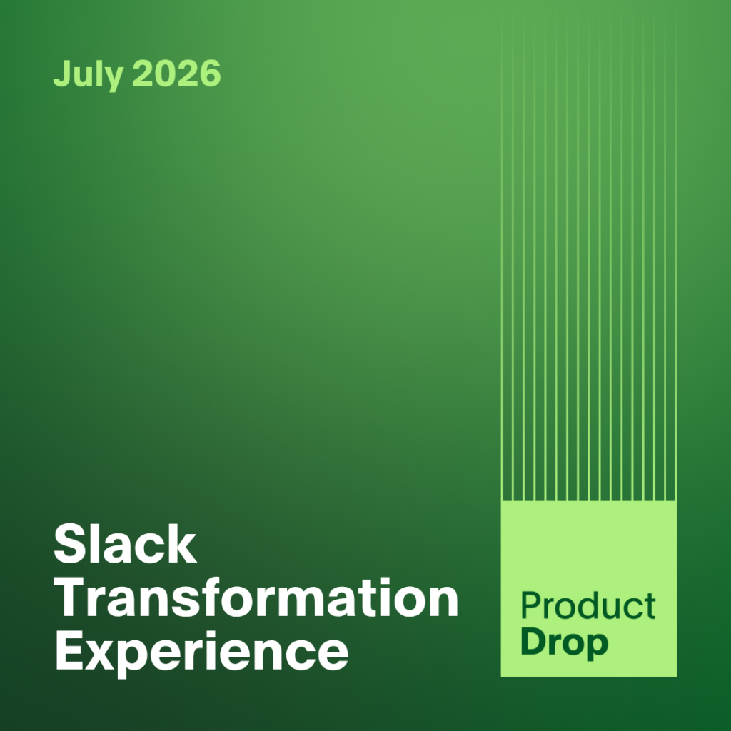 May Product Drop - Slack Transformation Experience